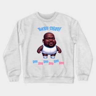 Baby Shaq Doo Doo Doo Doo Doo Doo Illustration Crewneck Sweatshirt